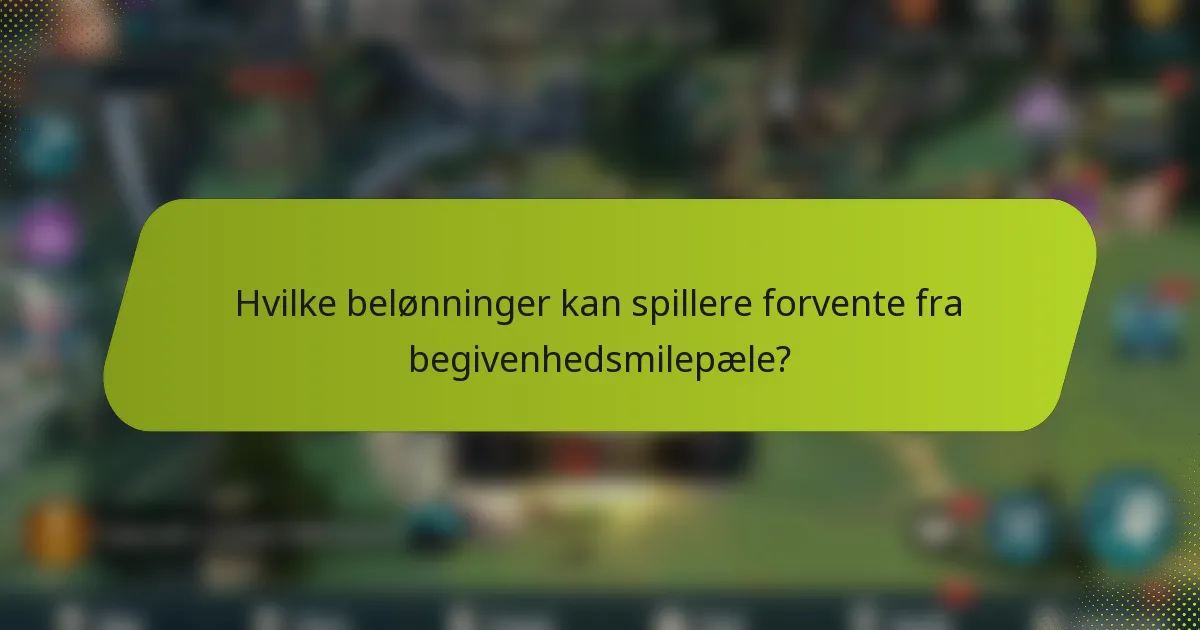 Hvilke belønninger kan spillere forvente fra begivenhedsmilepæle?