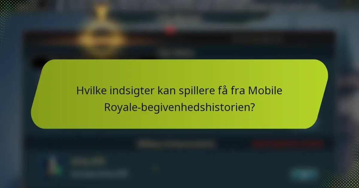 Hvilke indsigter kan spillere få fra Mobile Royale-begivenhedshistorien?
