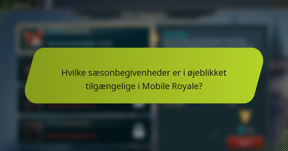 Hvilke sæsonbegivenheder er i øjeblikket tilgængelige i Mobile Royale?